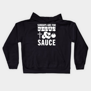 Sundays Are For Jesus and Sauce Christian Italian American Sunday Sauce Kids Hoodie